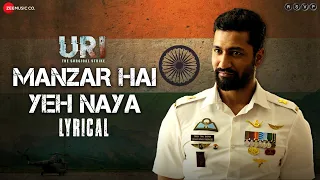 manzar hai yeh naya lyrical uri vicky kaushal yami gautam shantanu sudame shashwat sachdev