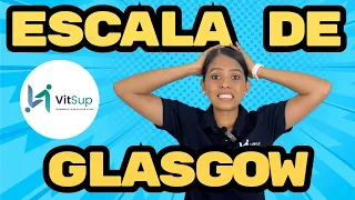ESCALA DE GLASGOW - CÓMO VALORAR NIVEL DE CONCIENCIA