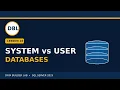 SQL Server Database Types Explained - System vs User Databases
