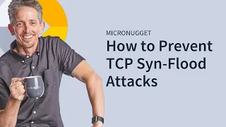 MicroNugget How to Prevent TCP Syn-Flood Attacks