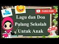 Download Lagu Lagu dan Doa Pulang Sekolah untuk Anak PAUD / TK / RA