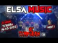 (PART1) TERBARUU!!! || ELSA MUSIC PERDANA LIVE TEMPURAN 12B (LAM-TENG) || ELSA MUSIC OFFICIAL 2022