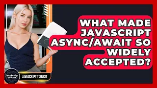What Made JavaScript So Widely Accepted - JavaScript Toolkit
