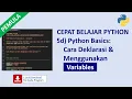 Belajar Cepat Python Pemula 5d Python Basics - Cara Deklarasi Variabel dan Menggunakan Variabel