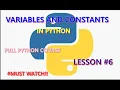 VARIABLES AND CONSTANTS IN PYTHON-LESSON 6 OF FULL PYTHON COURSE BY RIYAN