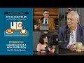 Leadership for a New Generation Dr David Gyertson It s Elementary Podcast Ep 31
