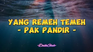 pak pandir yang remeh temeh lirik lagu