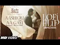 Lagu Aashiqui Aa Gayi (Lofi Flip) | Radhe Shyam | Prabhas, Pooja Hegde | Arijit Singh | IAMPRATHEEK