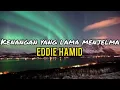 Eddie Hamid - Kenangan Yang Lama Menjelma (lirik)