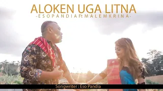 Lirik Lagu Eso Pandia - Aloken Uga Lit Na (ft Malem Krina Br Tarigan)