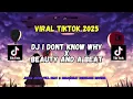 Download Lagu DJ I DONT KNOW WHY X  DJ BEAUTY AND A BEAT BREAKBEAT JEDAG JEDUG FULLBEAT VIRAL TIKTOK TERBARU 2025