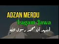 Download Lagu ADZAN MERDU LAGAM JAWA -اذان