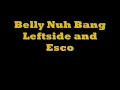Belly nuh bang