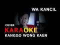 Download Lagu lirik KANGGO WONG KAEN COVER ( KARAOKE WA KANCIL )