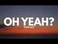 Steve Lacy - Oh Yeah? (Lyrics)