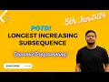 Leetcode 300 Longest Increasing Subsequence DP Recursion Memoization POTD 05Jan2024