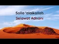 SELAWAT ADNANI 10 KALI  SOLLA 'ALAIKALLAH  RABBANI