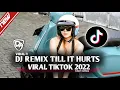 Download Lagu DJ TILL IT HURTS REMIX TIK-TOK TERBARU 2022 !!