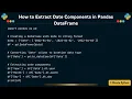 How to Extract Date Components in Pandas DataFrame