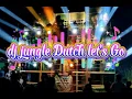 Dj jungle Dutch let's Go