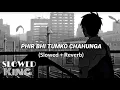 Download Lagu Arijit SIngh - Phir Bhi Tumko Chahunga -Slowed And Reverb l @ slowed king