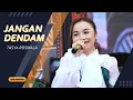 Lagu JANGAN DENDAM  - TASYA ROSMALA \