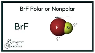 BrF Polar or Nonpolar Bromine fluoride