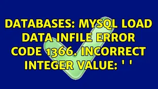 Databases MySQL LOAD DATA INFILE Error Code 1366 Incorrect integer value 2 Solutions