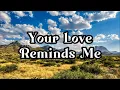 Download Lagu Your Love Reminds Me - Kimberly Knighton | Lyrics