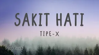 Download Tipe-X - Sakit Hati (lyrics) | Kau taburkan bunga di angan-angan MP3