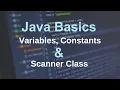 JAVA Basics - variables Constants And Scanner