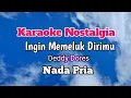 Download Lagu INGIN MEMELUK DIRIMU ~ Deddy Dores | Karaoke Nada Pria | Lirik