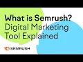 What is Semrush Digital Marketing Tool EXPLAINED