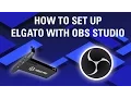 How to Set Up Elgato Capture Cards with OBS Studio