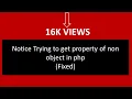 Notice Trying to get property of non object in php Fixed