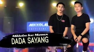 Download MIKKOLAS feat MAMNUN - DADA SAYANG (Official Music Video) MP3