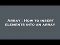 Array How to insert elements into an array