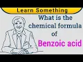 How to write chemical formula of Benzoic acid Benzoic acid chemical formula Chemistry