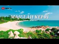 Download Lagu Lagu Majulah Kepri (Kepulauan Riau)