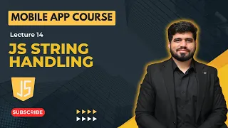 - JavaScript String Handling Mobile App Development Course in Naveed Sarwar