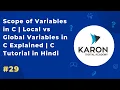 Scope of Variables in C Local vs Global Variables in C Explained C Tutorial in Hindi Ep 29