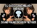 Download Lagu DJ GUCCI GANG MELODY ANDALAN | SOUND VIRAL DI TIKTOK ‼️