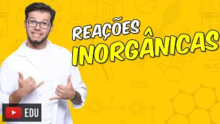 Identificando as reações inorgânicas [Módulo 08-Aula 01]