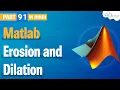 Erosion and Dilation in Image Processing Matlab Morphological Operations using Matlab