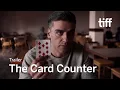 THE CARD COUNTER Trailer TIFF 2021