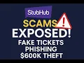 StubHub Scams EXPOSED Fake Tickets Phishing 600K Theft