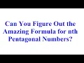 Can You Figure Out the Amazing Formula for nth Pentagonal Numbers