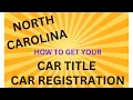 NORTH CAROLINA HOW TO GET YOUR CAR TITLE CAR REGISTRATION