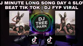 Download DJ MINUTE LONG SONG DAY 4 SLOW BEAT | DJ TIK TOK FYP | DJ REMIX SLOW 🎧🔥 MP3