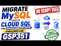 NEW Migrate MySQL Data to Cloud SQL Using Database Migration Service Challenge Lab GSP351